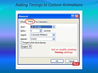 Adding Timings to Custom Animations
 