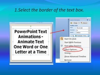 1.Select the border of the text box.
 