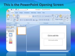 This is the PowerPoint Opening Screen
 