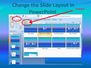 Change the Slide Layout in
PowerPoint
Layout
 