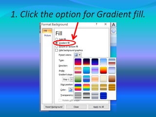 1. Click the option for Gradient fill.
 