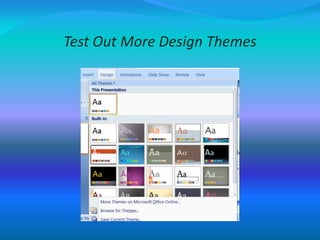 Test Out More Design Themes
 