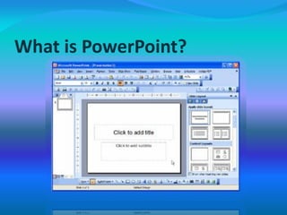 What is PowerPoint?
 