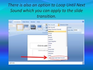 There is also an option to Loop Until Next
Sound which you can apply to the slide
transition.
 