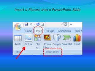 Insert a Picture into a PowerPoint Slide
 