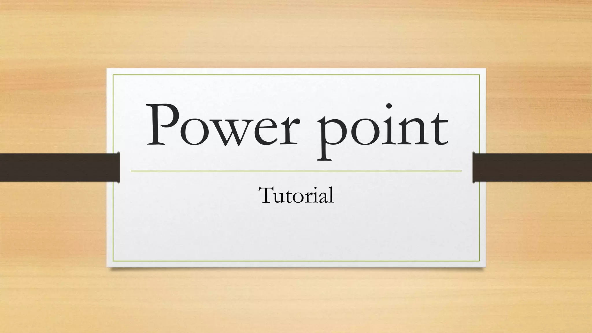 Power point tutorial | PPTX