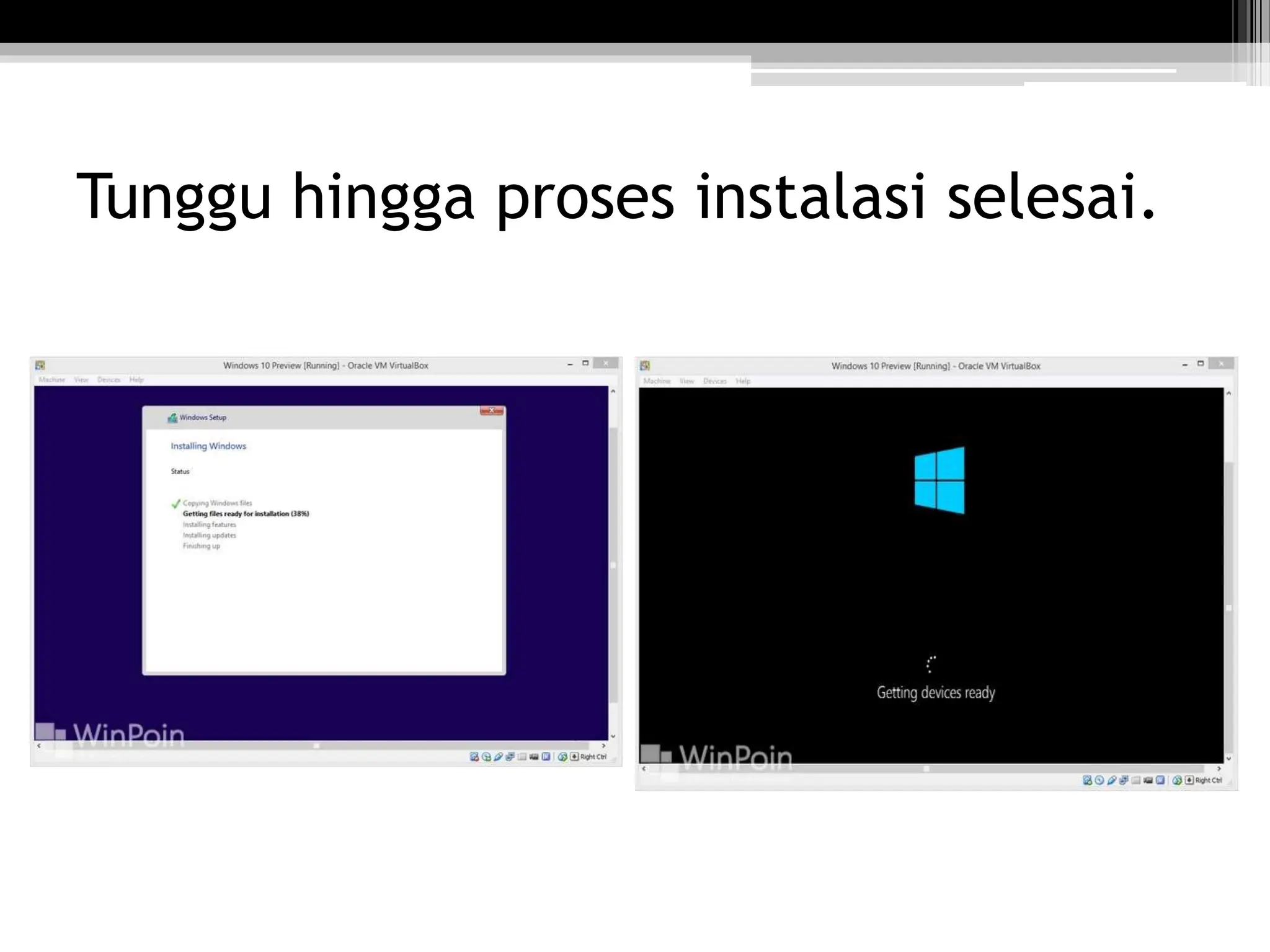 Tunggu hingga proses instalasi selesai.
 