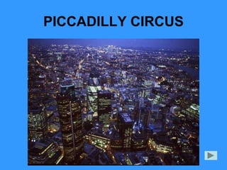PICCADILLY CIRCUS