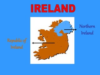 Republic of
Ireland
Northern
Ireland