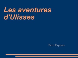 Pere Payeras Les aventures d'Ulisses 