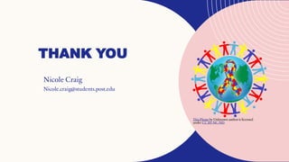 THANK YOU
Nicole Craig
Nicole.craig@students.post.edu
This Photo by Unknown author is licensed
under CC BY-NC-ND.
 