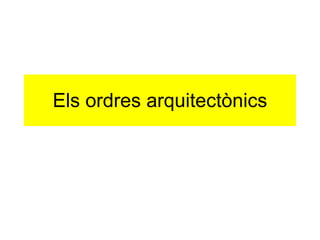 Els ordres arquitectònics 