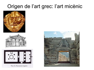 Origen de l’art grec: l’art micènic 