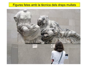 Figures fetes amb la tècnica dels draps mullats 