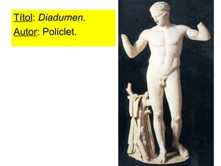 Títol :  Diadumen. Autor : Policlet. 