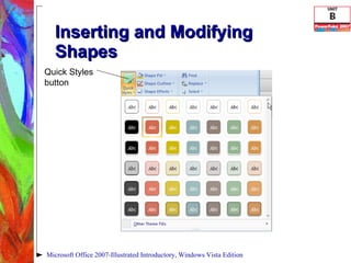 Inserting and Modifying Shapes Microsoft Office 2007-Illustrated Introductory, Windows Vista Edition Quick Styles button 