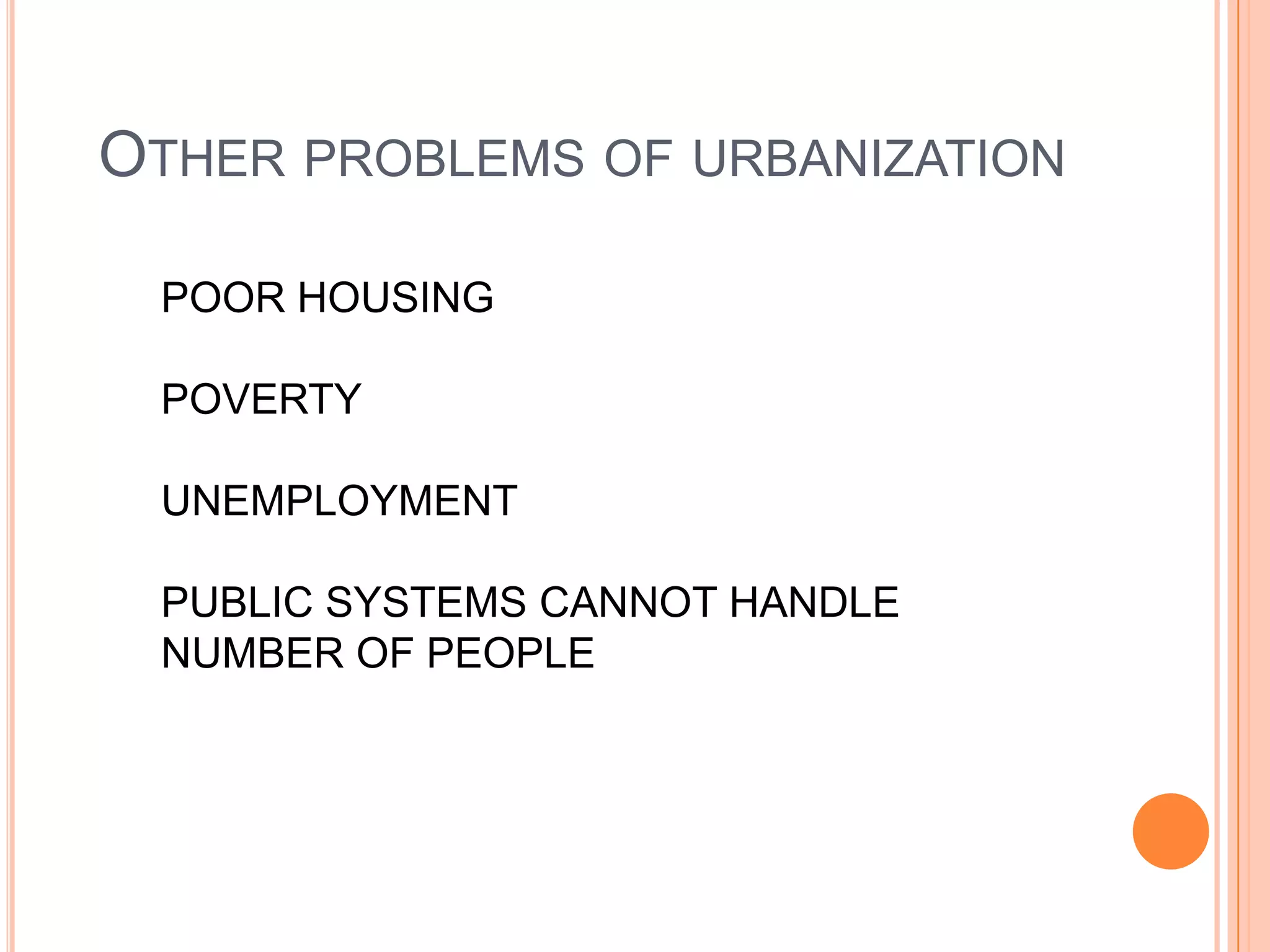 Soil – contaminated by oil, trash, organic and man made chemicals.How can we correct some of these problems of pollution in urbanization?Public transportationBuses