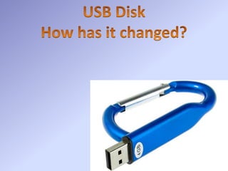 USB Disk How has it changed? 