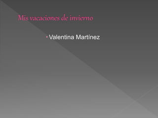  Valentina Martínez
 