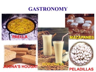 GASTRONOMY PAELLA PELADILLAS MAZAPANES JIJONA'S HOUGAT HORCHATA 
