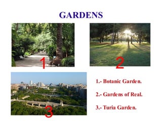 GARDENS 1 2 3 