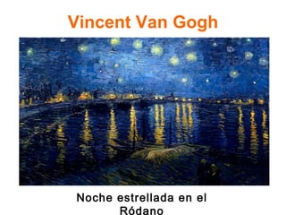 Vincent Van Gogh Noche estrellada en el Ródano 