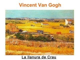 Vincent Van Gogh La llanura de Crau 
