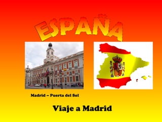 ESPAÑA Viaje a Madrid ,[object Object]