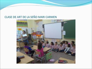 CLASE DE ART DE LA SEÑO MARI CARMEN
 