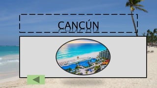 CANCÚN
 