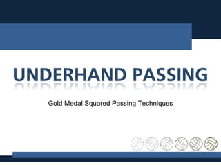Gold Medal Squared Passing Techniques 