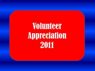 Volunteer Appreciation 2011 