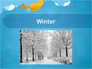 Winter
 