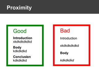 Proximity Bad Introduction xkdkdkdkdkd Body kdkdkdkd Good Introduction xkdkdkdkdkd Body kdkdkdkd Conclusion kdkdkdkd 