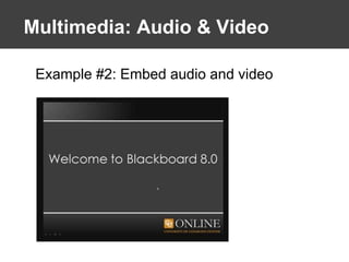 Multimedia: Audio & Video Example #2: Embed audio and video 