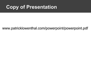 Copy of Presentation www.patricklowenthal.com/powerpoint/powerpoint.pdf 