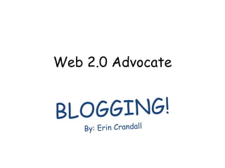 Web 2.0 Advocate
 
