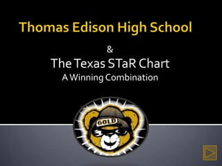 Thomas Edison High School & The Texas STaR Chart A Winning Combination 