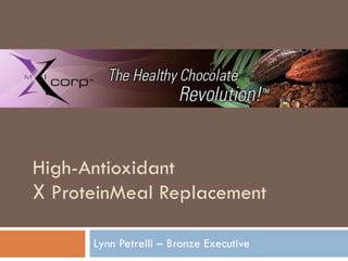 High-Antioxidant  X  ProteinMeal Replacement Lynn Petrelli – Bronze Executive 