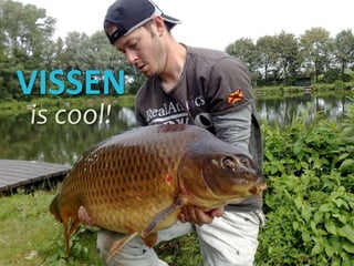 VISSEN
is cool!
 