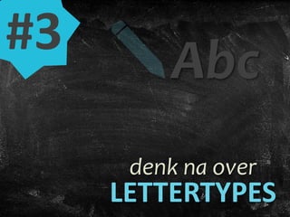 denk na over
LETTERTYPES
#3
Abc
 