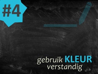 gebruik KLEUR
verstandig
#4
 