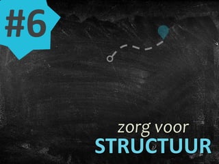 zorg voor
STRUCTUUR
#6
 