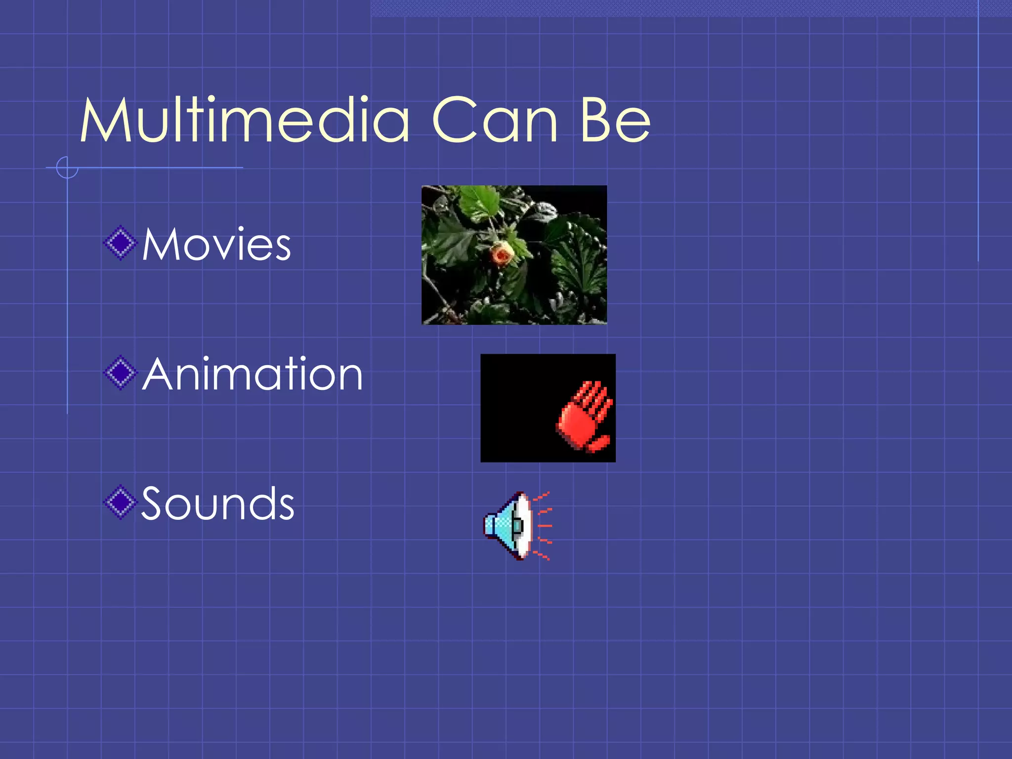 Multimedia Can Be Movies Animation Sounds 