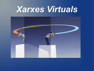 Xarxes Virtuals
 