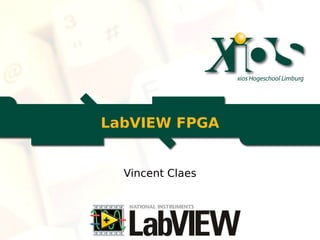 LabVIEW FPGA


  Vincent Claes
 