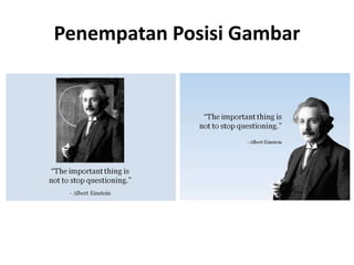 Penempatan Posisi Gambar
 