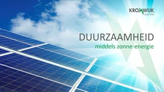 DUURZAAMHEID
middels zonne-energie
 