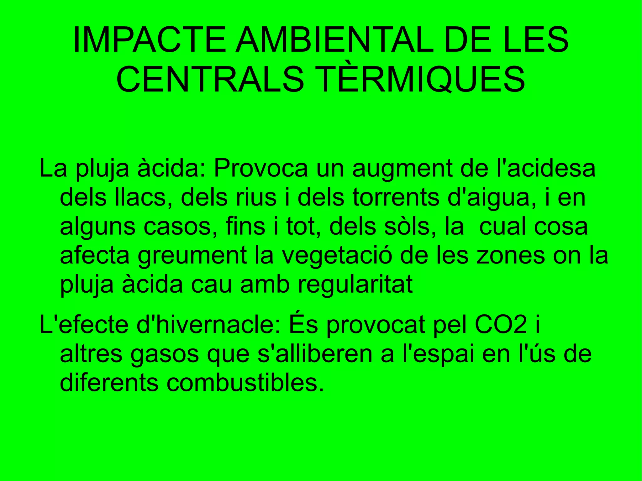 Renovables : Són les que provenen de fonts energètiques: eòlica, biomassa, geotèrmica, mareomotriu, hidràulica...... 