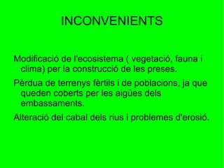 Primaries : Són les que es troben a la natura: vent, aigua, Sol, llenya, carbó, petroli, etc. 